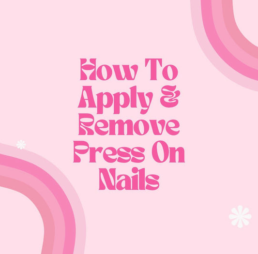 HOW TO APPLY & REMOVE PRESS ON NAILS